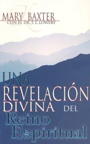 Portada del libro Una Revelación Divina del Mundo Espiritual de Mary K. Baxter