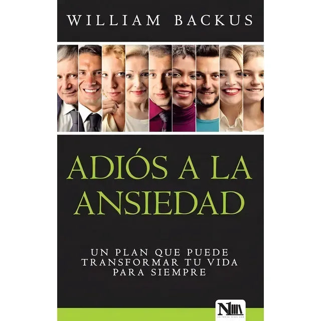 Portada del libro Adiós a la Ansiedad de William Backus, editorial Kregel Publications