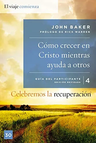 Celebremos la Recuperación Guía 4: Cómo Crecer en Cristo Mientras Ayudas a Otros