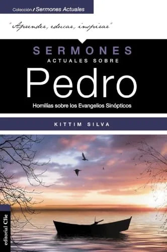 Sermones Actuales Sobre Pedro - Kittim Silva-Bermúdez