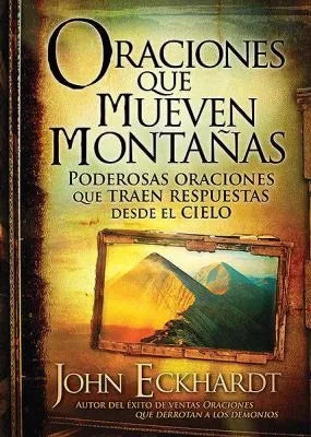 Portada del libro Oraciones que mueven montañas de John Eckhardt