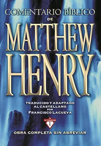 Comentario Bíblico Matthew Henry, obra completa sin abreviar, tapa dura, Editorial Clie