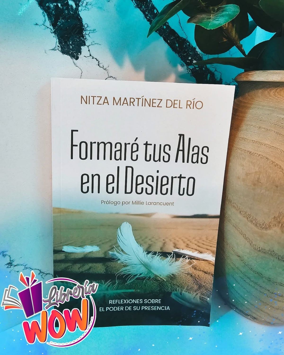 Formaré tus Alas en el Desierto