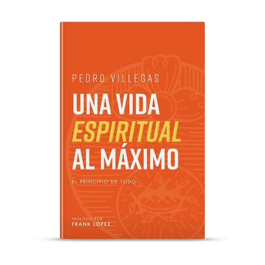 Portada del libro Vida Espiritual Al Máximo: El Principio de Todo, de Pedro Villegas