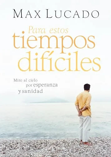Para Estos Tiempos Difíciles: Mire Al Cielo Por Esperanza y Sanidad
