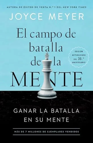 El campo de batalla de la mente: cómo ganar la batalla en tu mente - Joyce Meyer