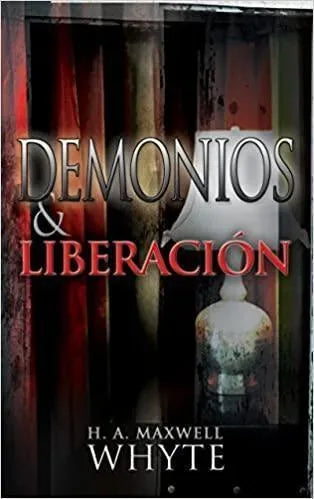 Portada del libro Demonios y Liberación de H. A. Maxwell Whyte, editorial Whitaker House