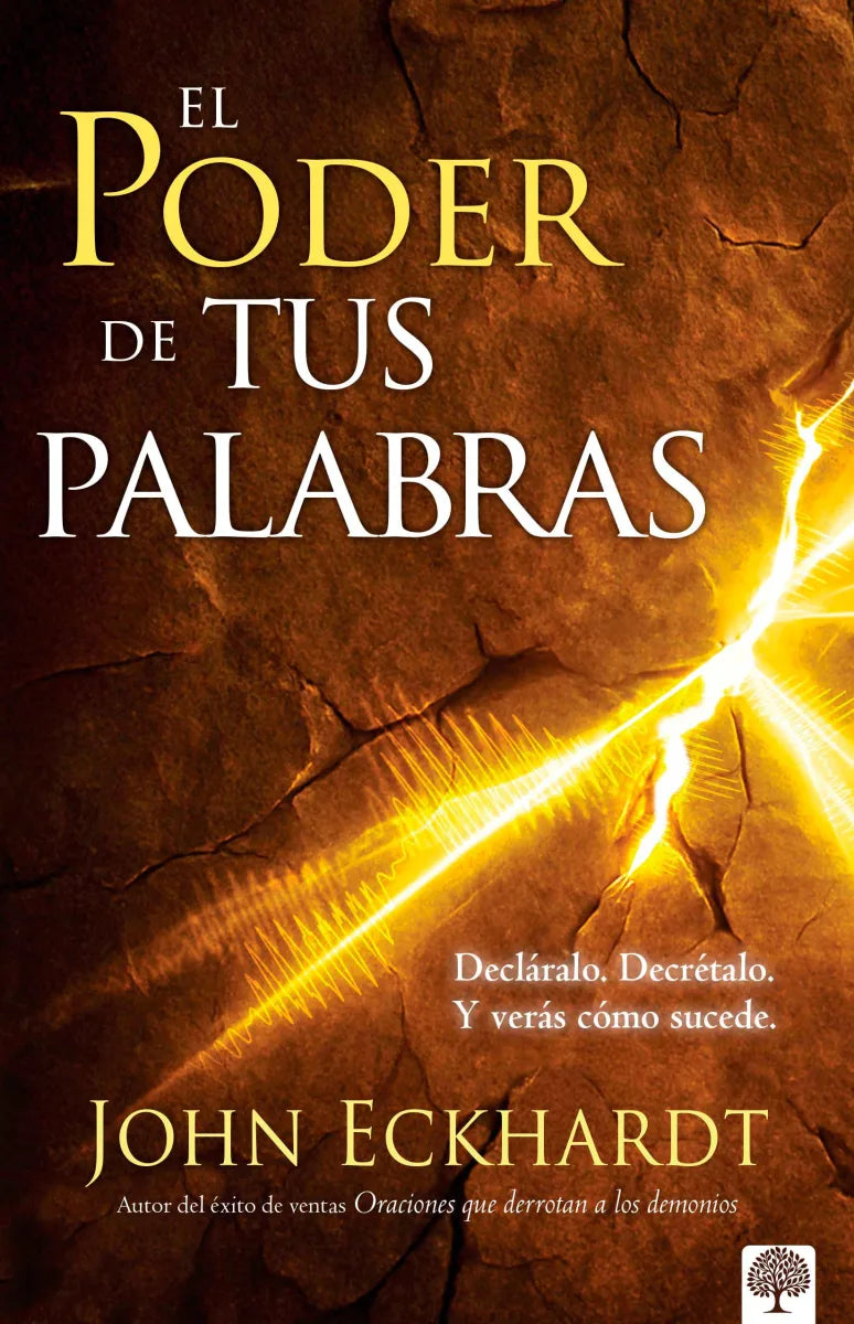 Portada del libro El poder de tus palabras de John Eckhardt, editorial Casa Creación