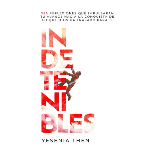 Indetenibles: 365 Reflexiones