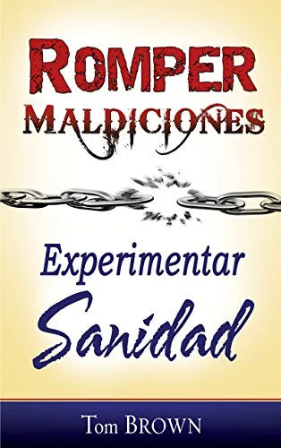 Romper Maldiciones, Experimentar Sanidad - Tom Brown
