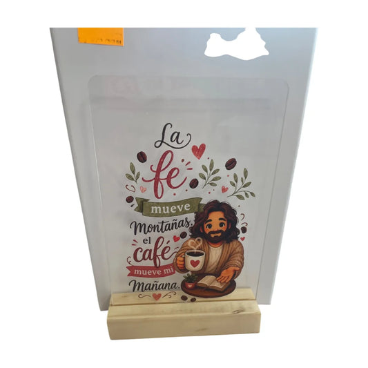 Cuadrito decorativo con la frase La fe mueve montañas, el café mueve mi mañana
