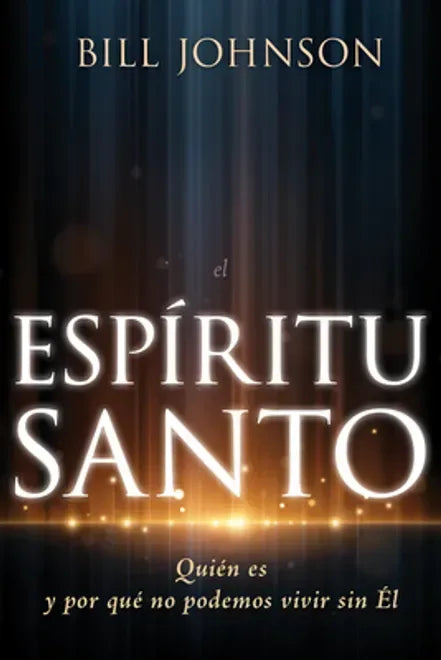 Portada del libro El Espíritu Santo de Bill Johnson, edición en español, tapa blanda