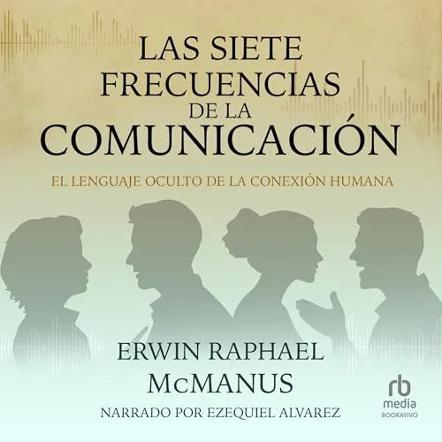 Portada de Las siete frecuencias de la comunicación, libro de Erwin McManus