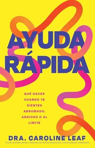 Portada del libro Ayuda rápida de la Dra. Caroline Leaf, edición en español