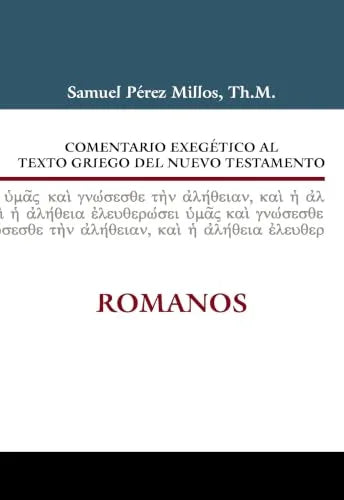 Comentario Exegético al Texto Griego del Nuevo Testamento: Romanos