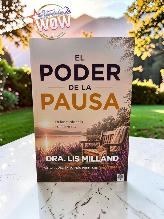 Libro El Poder de la Pausa de la Dra. Lis Milland en Libreria Wow, con portada de atardecer y banco de madera.
